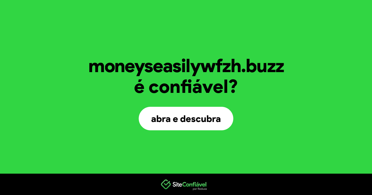 O site moneyseasilywfzh.buzz é confiável?