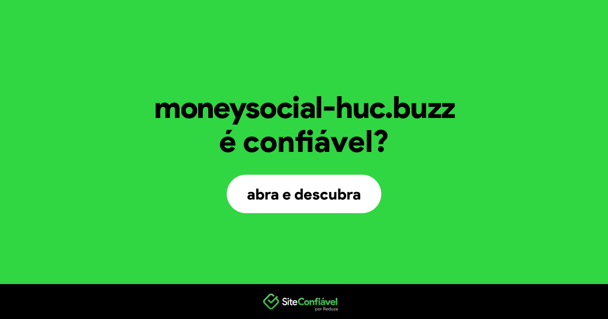O site moneysocial-huc.buzz é confiável?