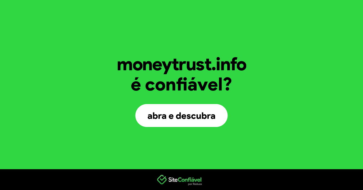 O site moneytrust.info é confiável?
