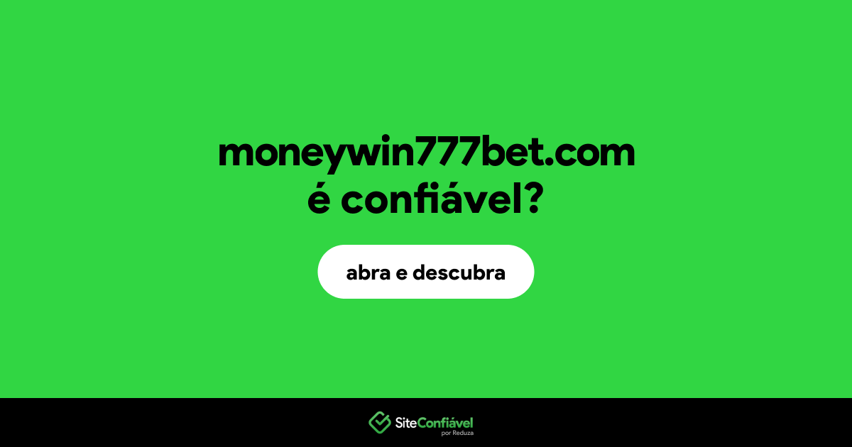O site moneywin777bet.com é confiável?