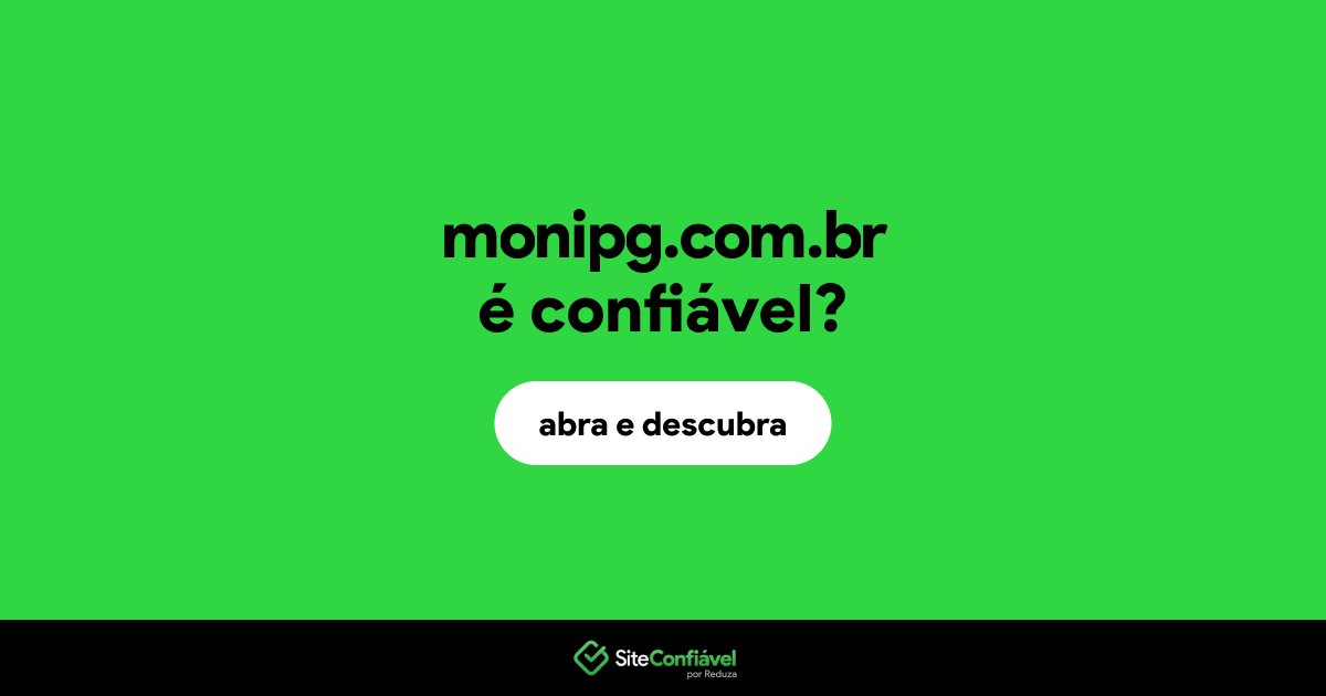 O site monipg.com.br é confiável?