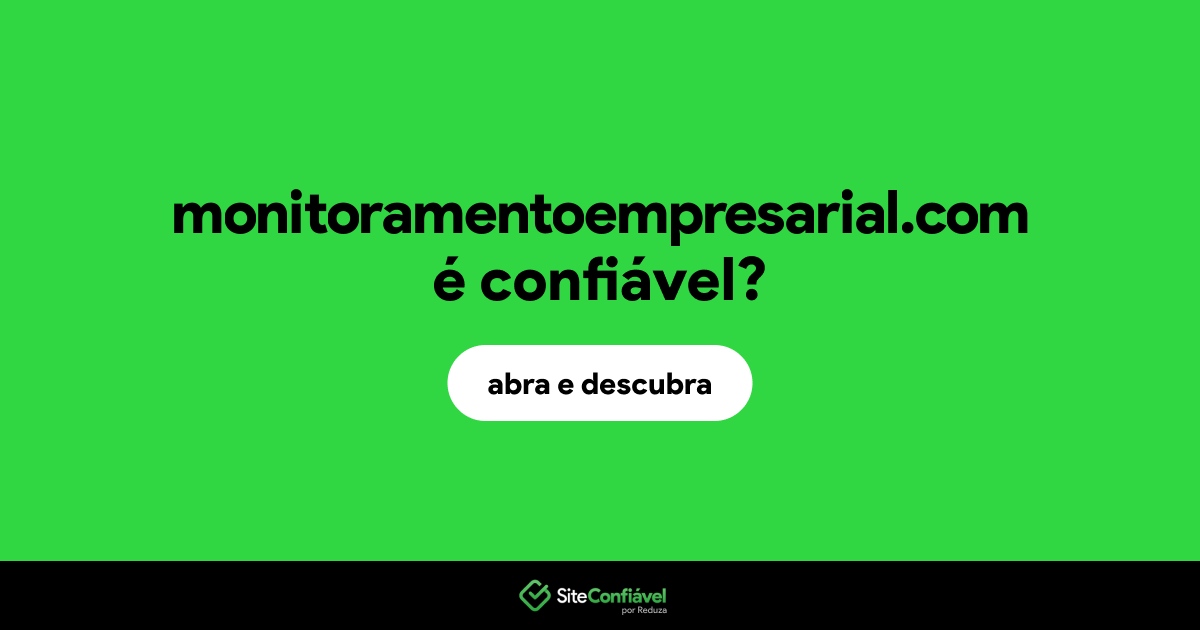O site monitoramentoempresarial.com é confiável?