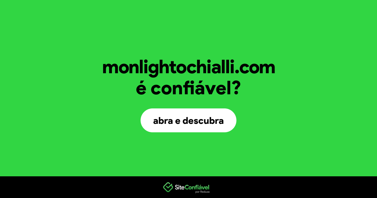 O site monlightochialli.com é confiável?