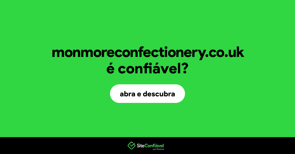 O site monmoreconfectionery.co.uk é confiável?
