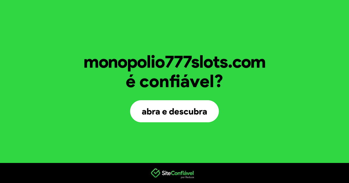 O site monopolio777slots.com é confiável?