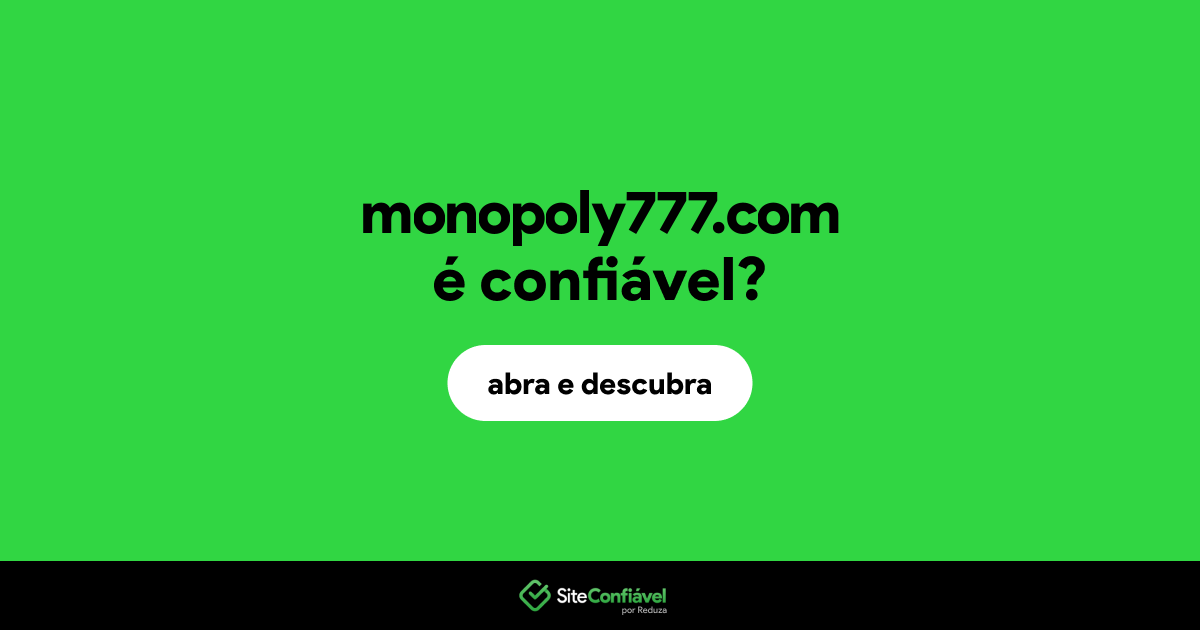 O site monopoly777.com é confiável?