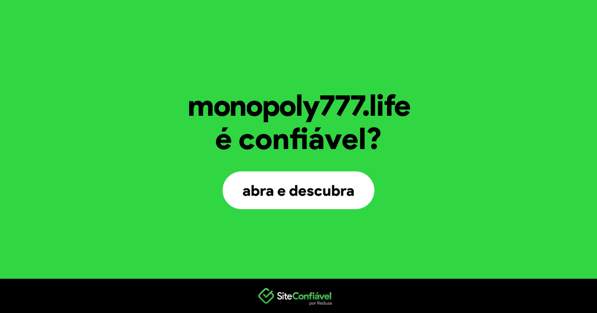 O site monopoly777.life é confiável?