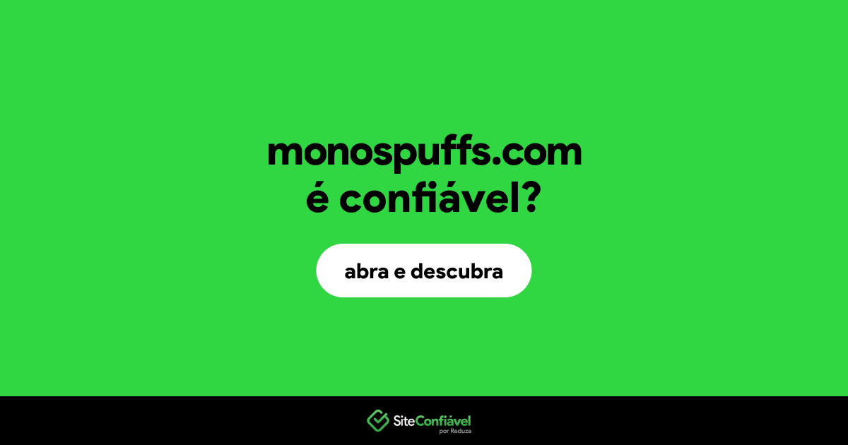 O site monospuffs.com é confiável?