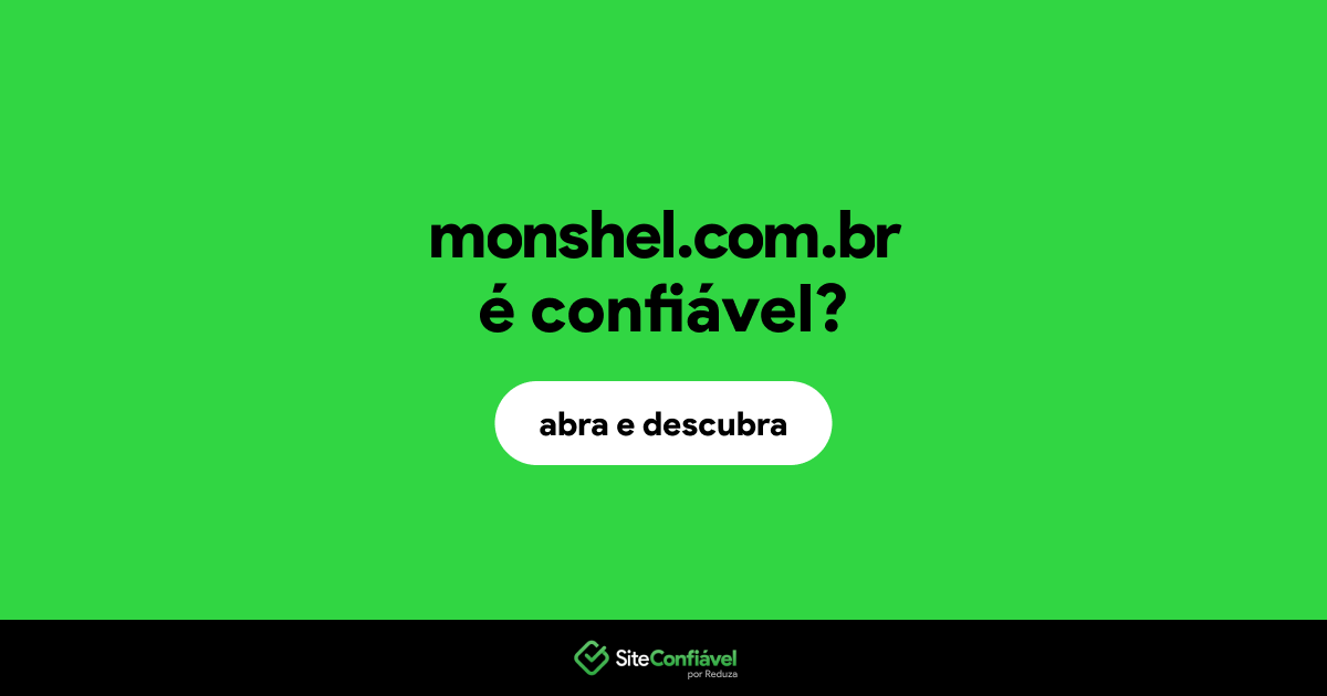 O site monshel.com.br é confiável?