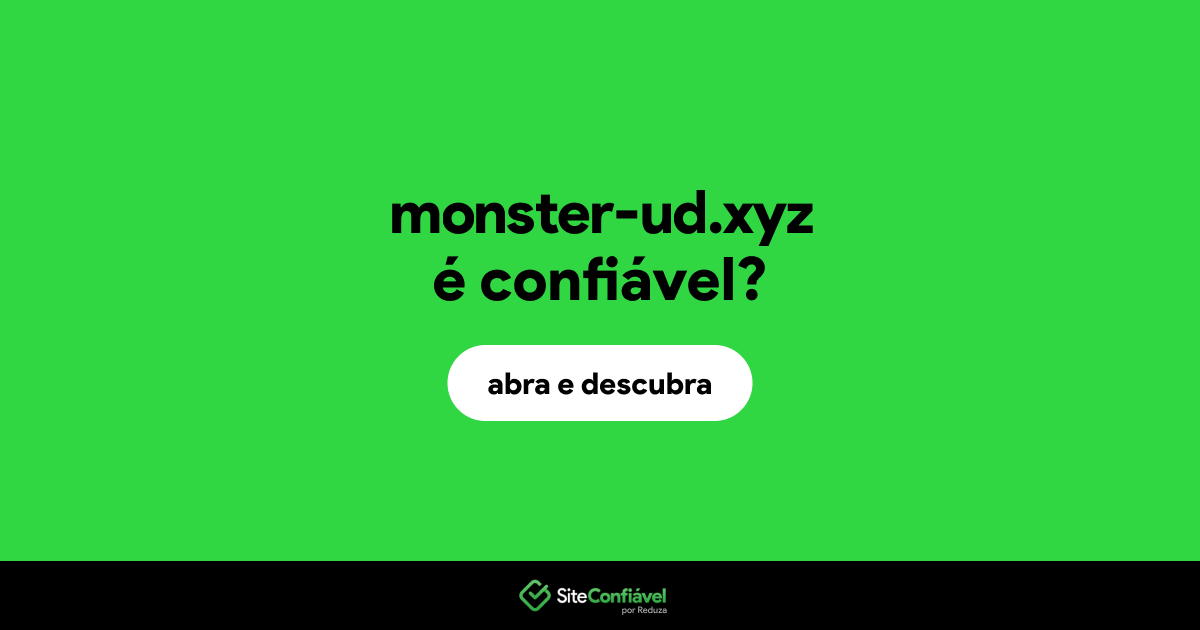 O site monster-ud.xyz é confiável?