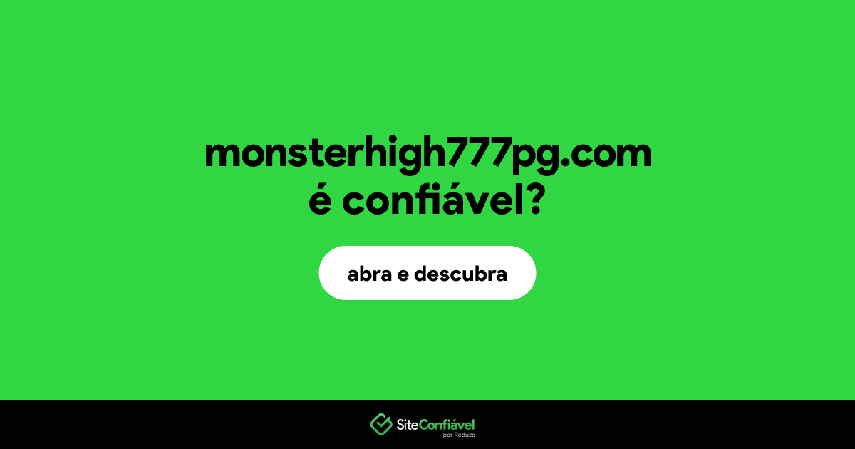 O site monsterhigh777pg.com é confiável?