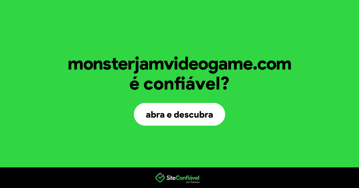 O site monsterjamvideogame.com é confiável?