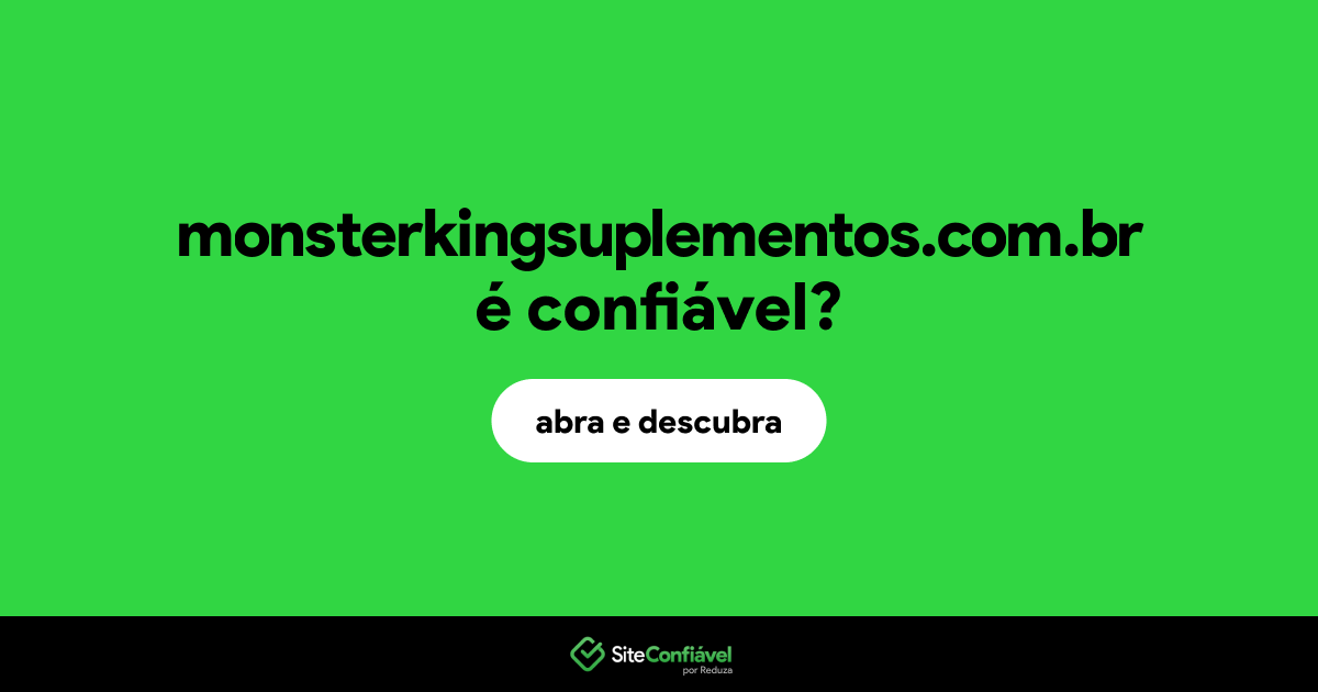 O site monsterkingsuplementos.com.br é confiável?