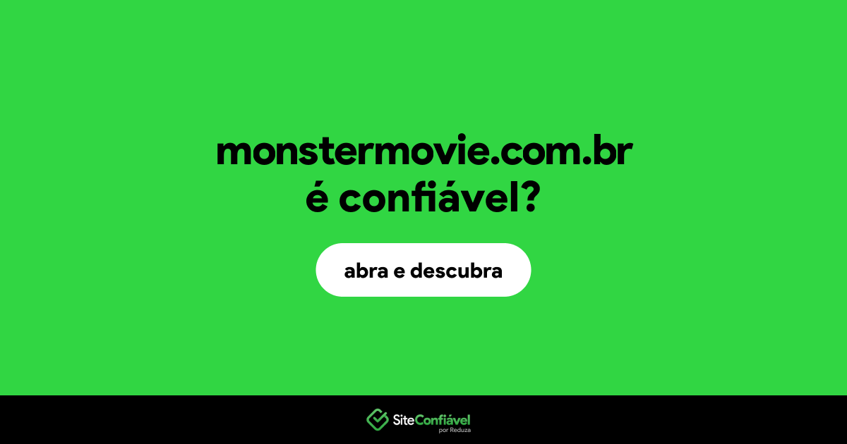 O site monstermovie.com.br é confiável?