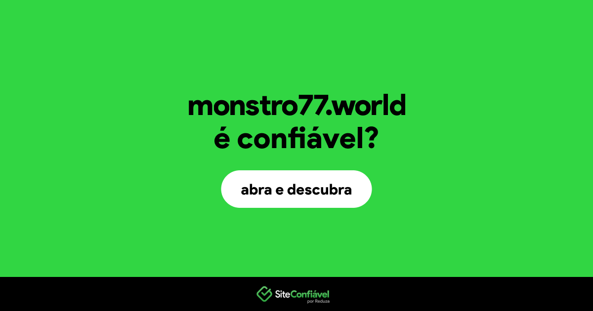 O site monstro77.world é confiável?