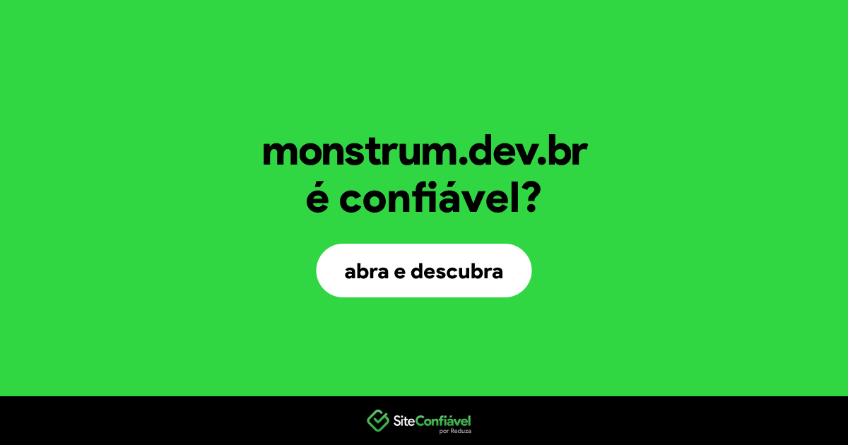 O site monstrum.dev.br é confiável?