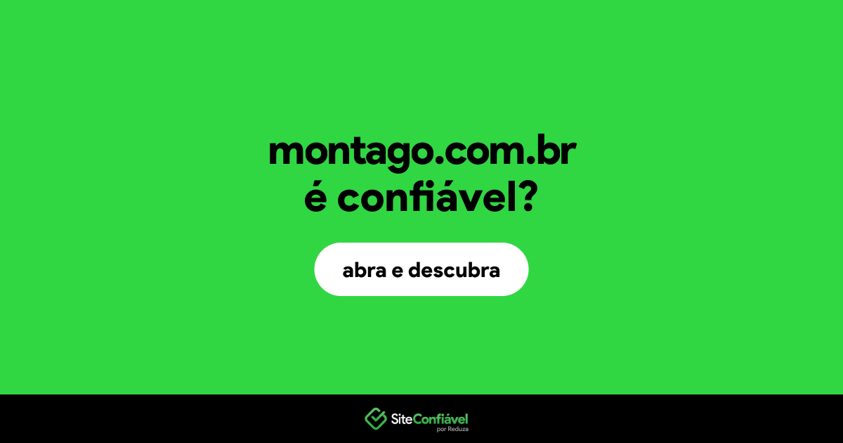 O site montago.com.br é confiável?