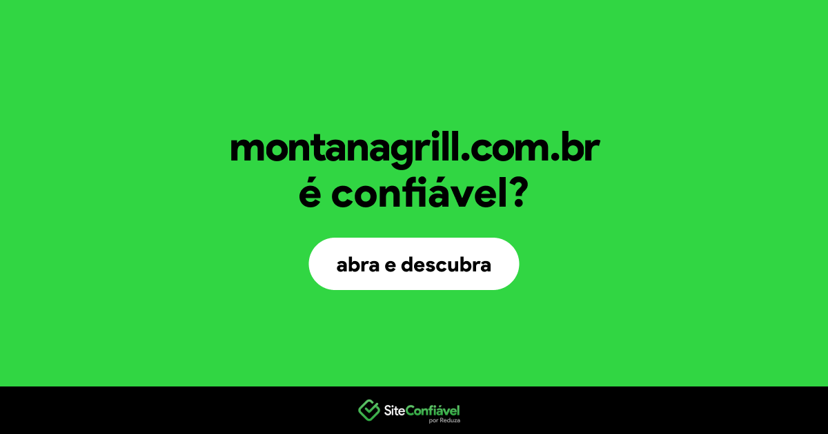 O site montanagrill.com.br é confiável?