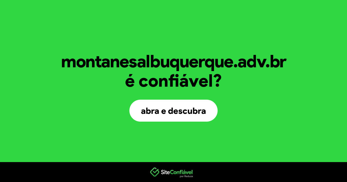 O site montanesalbuquerque.adv.br é confiável?