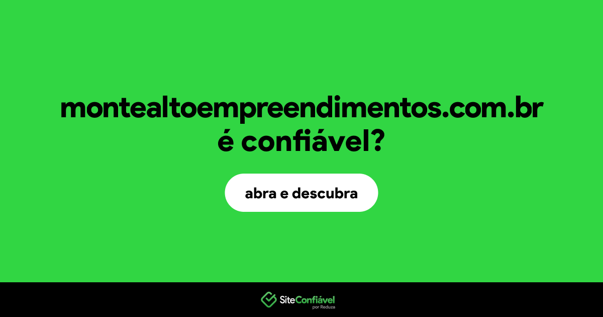O site montealtoempreendimentos.com.br é confiável?