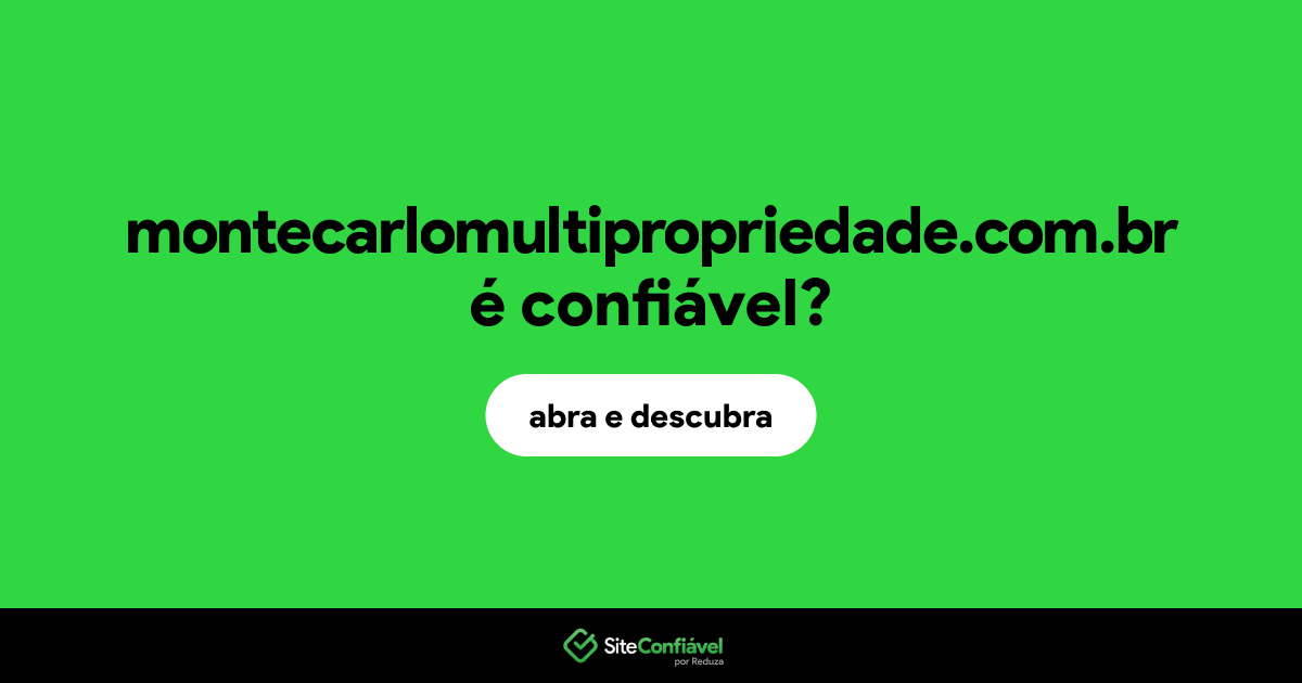 O site montecarlomultipropriedade.com.br é confiável?