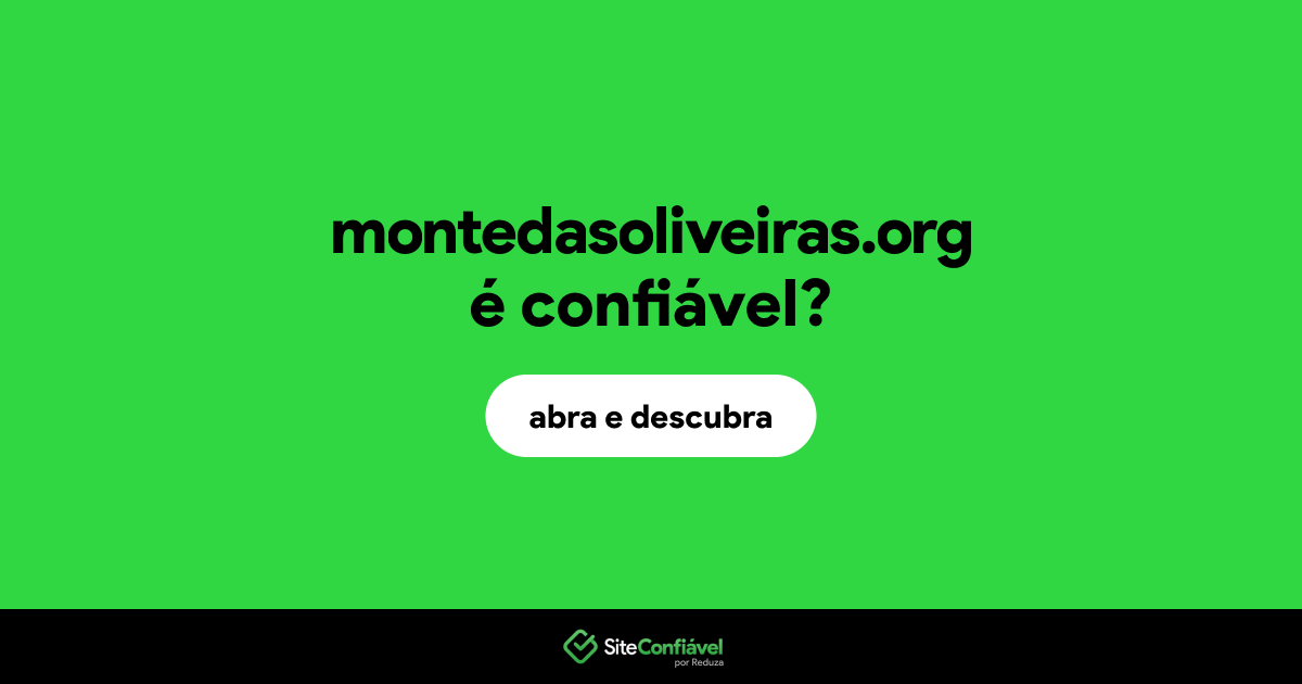 O site montedasoliveiras.org é confiável?
