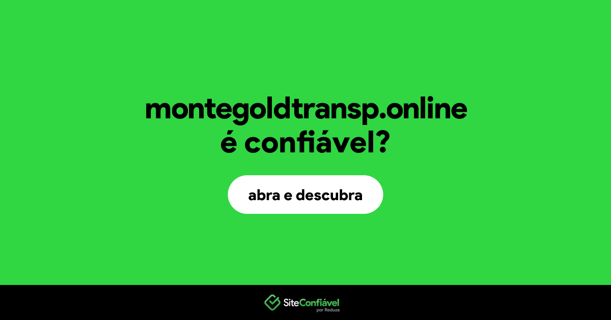 O site montegoldtransp.online é confiável?