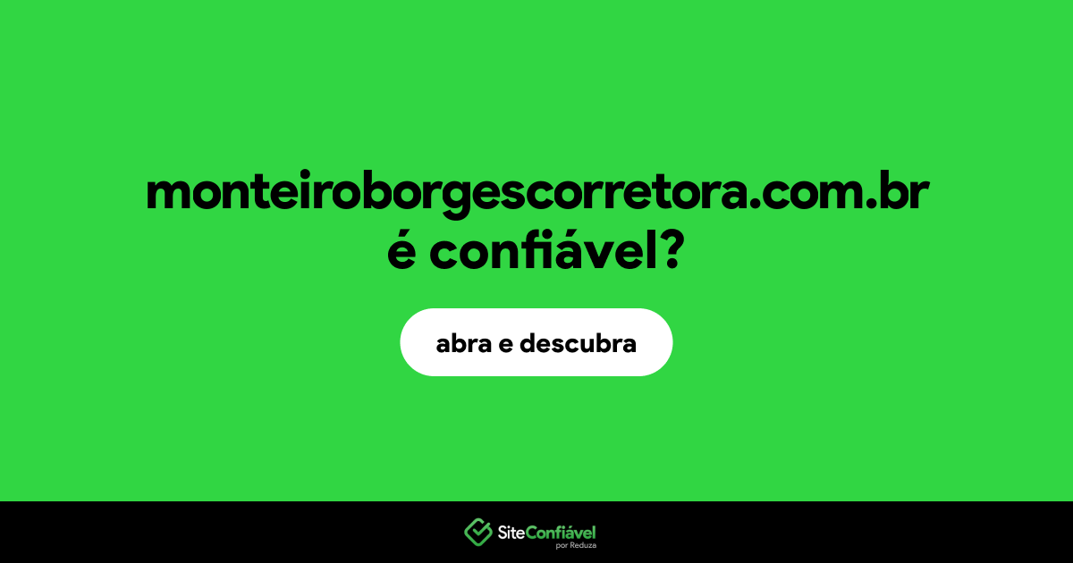 O site monteiroborgescorretora.com.br é confiável?