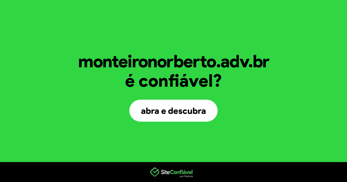 O site monteironorberto.adv.br é confiável?