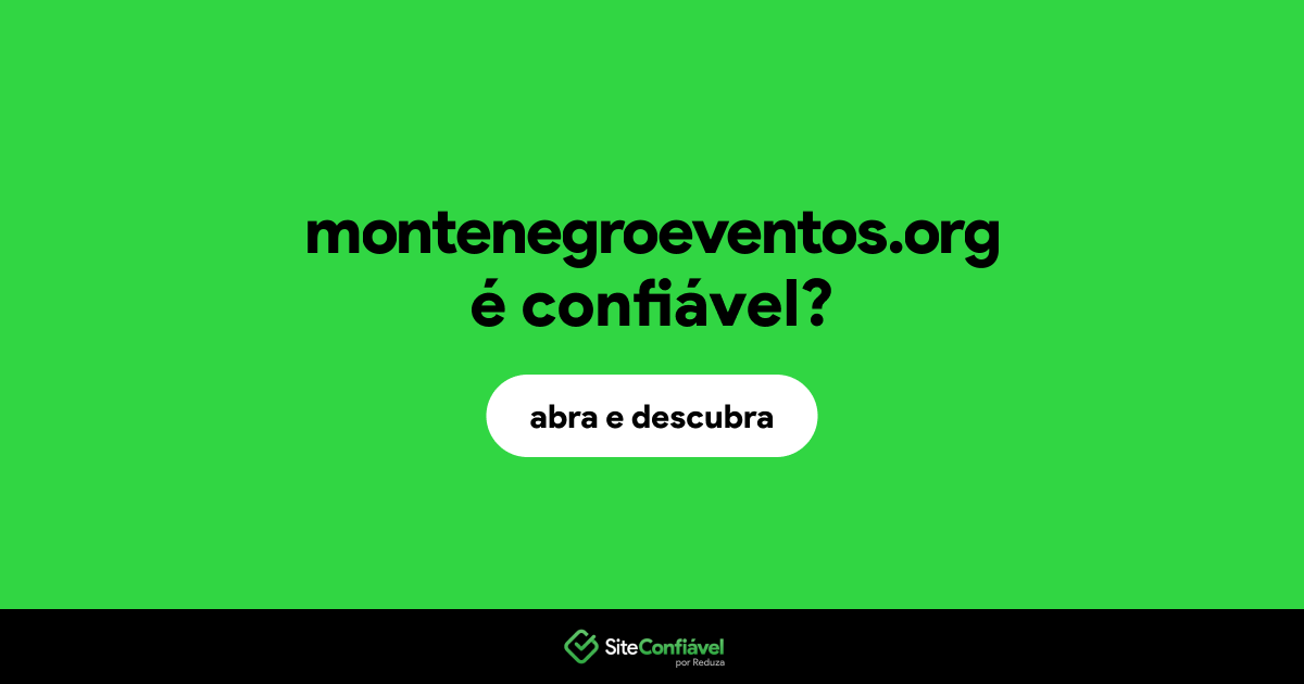 O site montenegroeventos.org é confiável?
