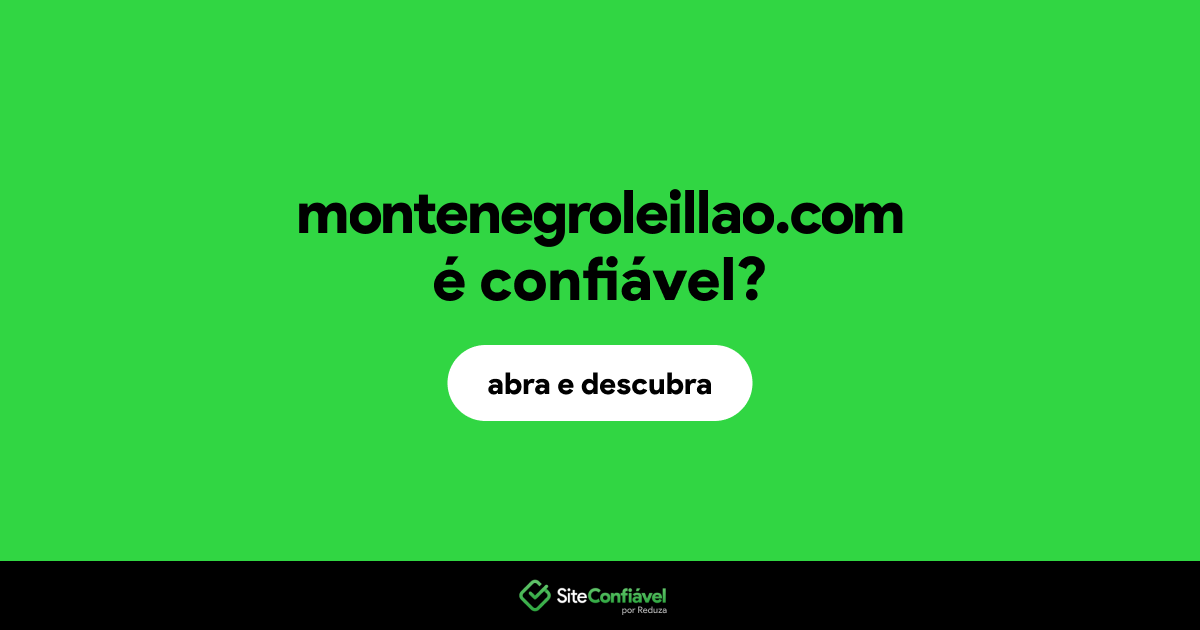 O site montenegroleillao.com é confiável?