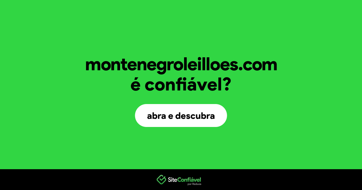 O site montenegroleilloes.com é confiável?
