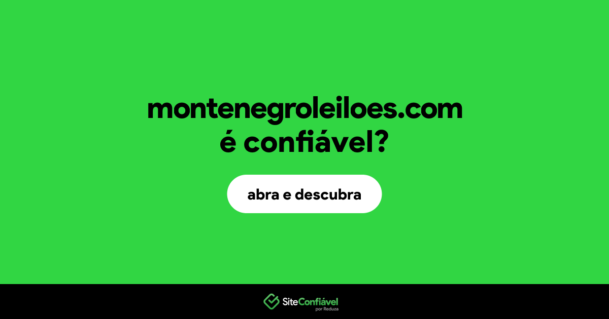 O site montenegroleiloes.com é confiável?