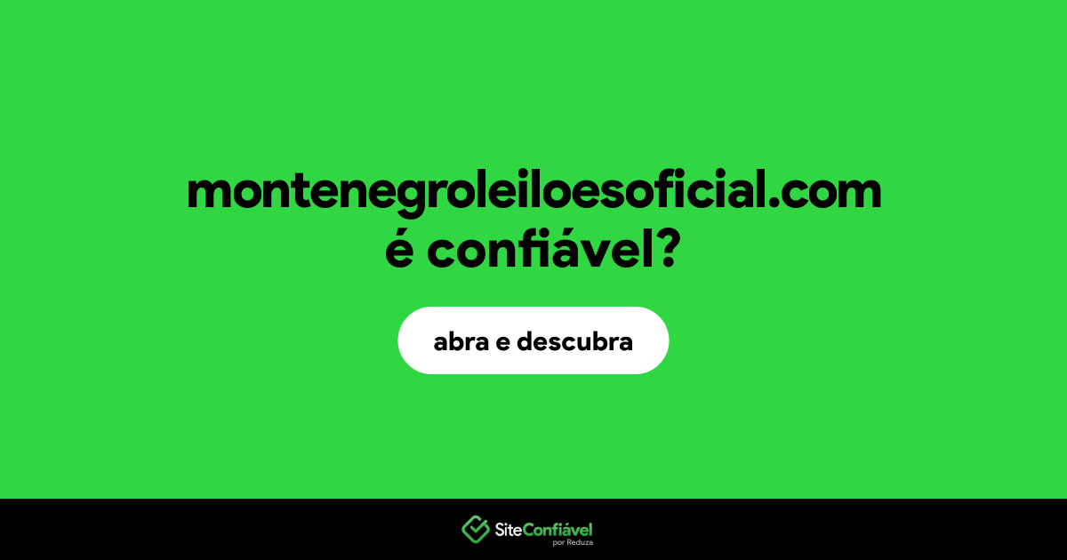 O site montenegroleiloesoficial.com é confiável?