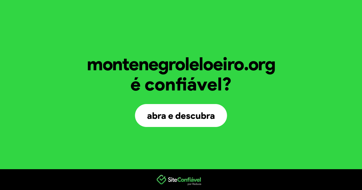 O site montenegroleloeiro.org é confiável?