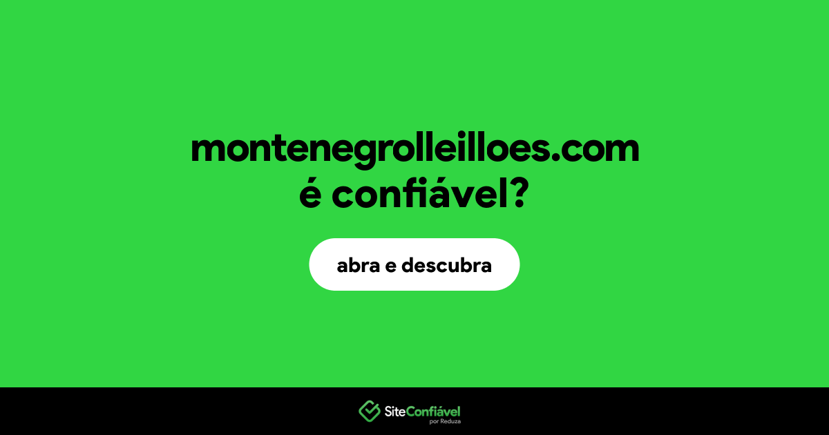 O site montenegrolleilloes.com é confiável?