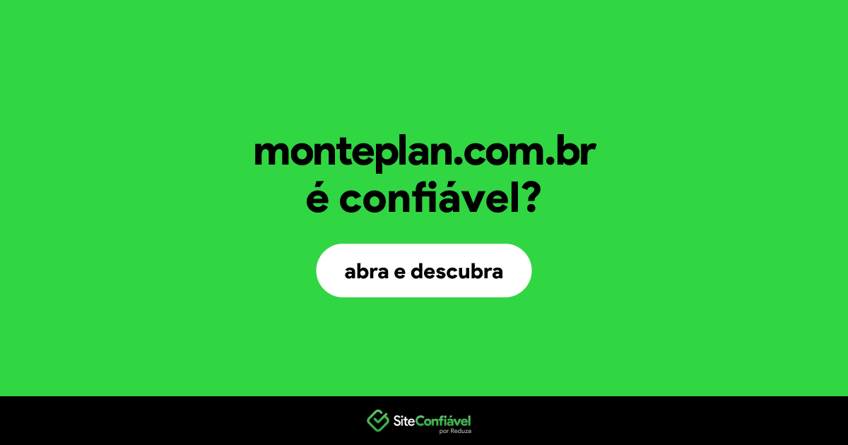 O site monteplan.com.br é confiável?