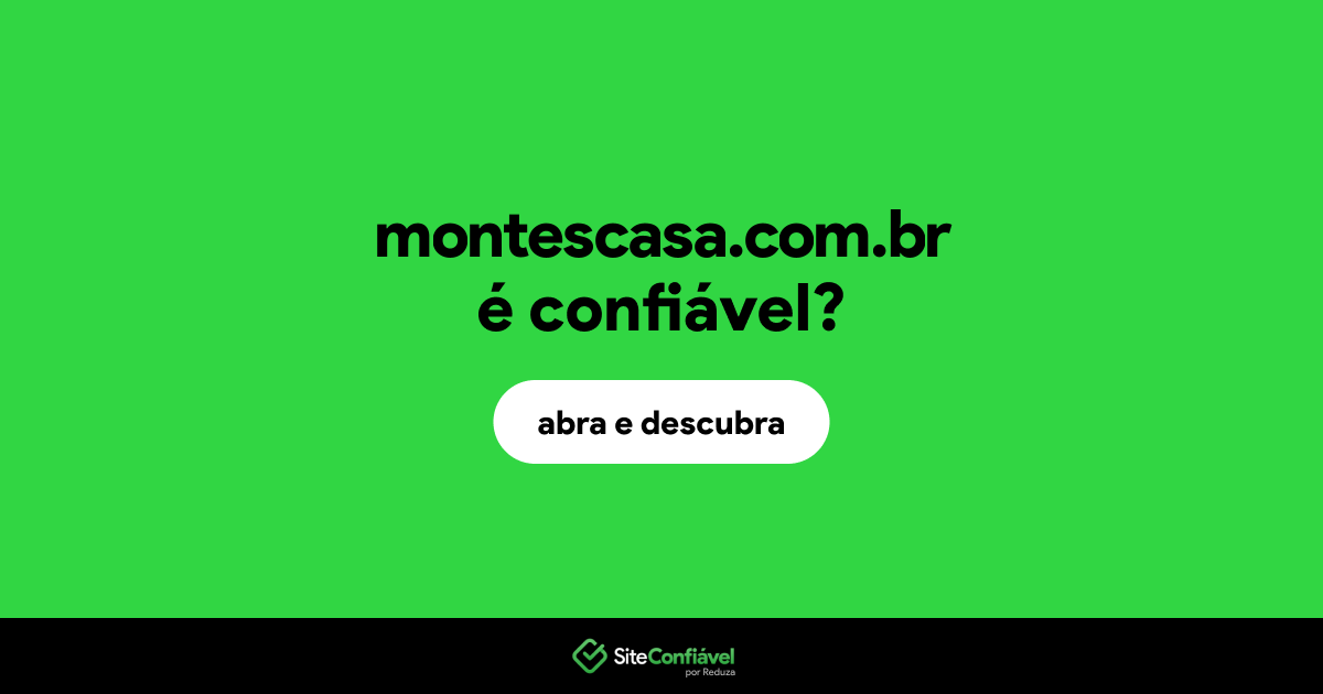 O site montescasa.com.br é confiável?