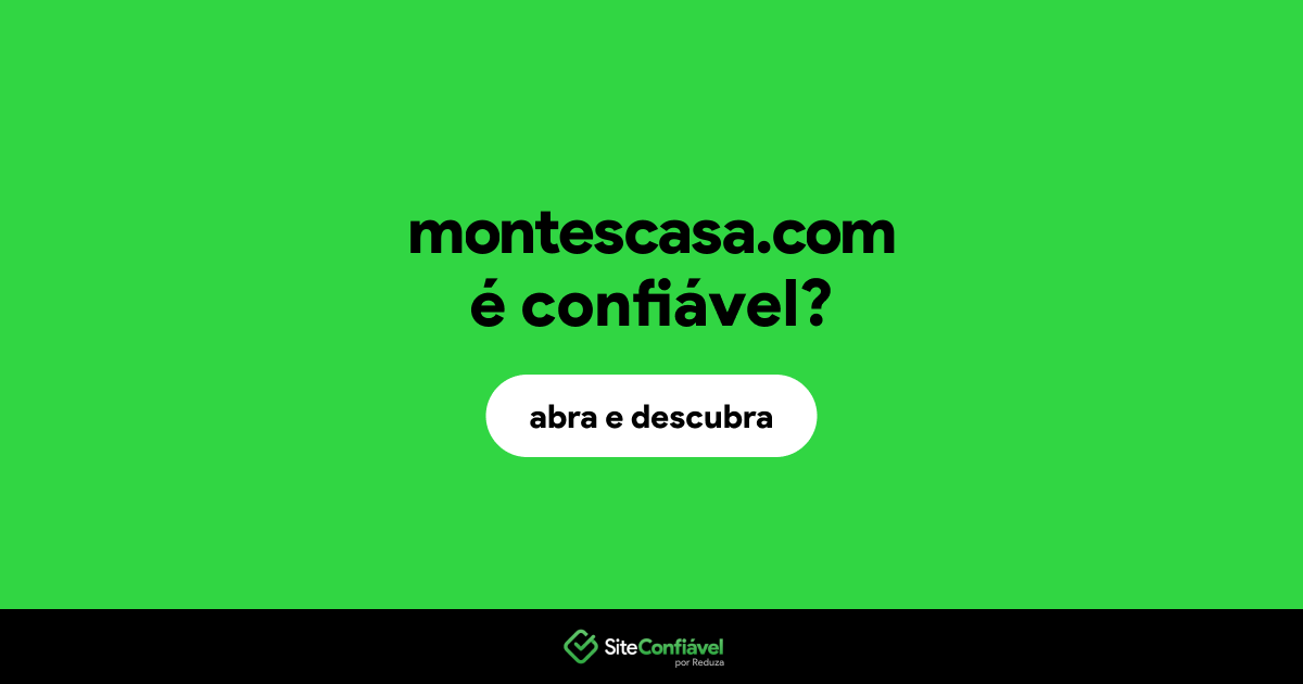 O site montescasa.com é confiável?