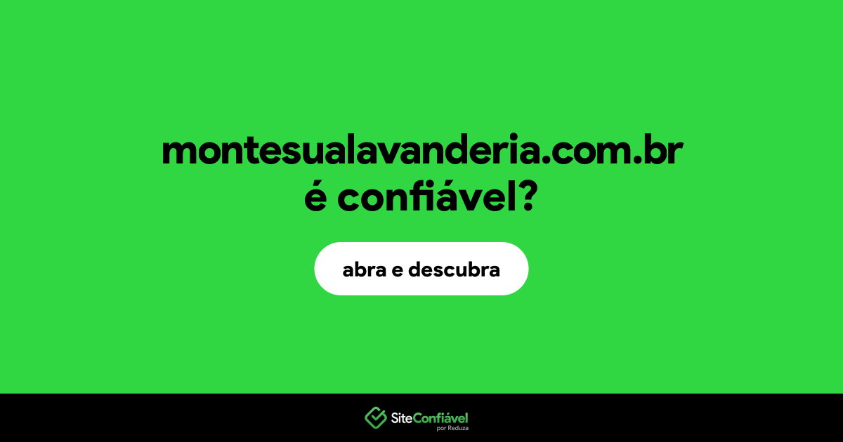 O site montesualavanderia.com.br é confiável?