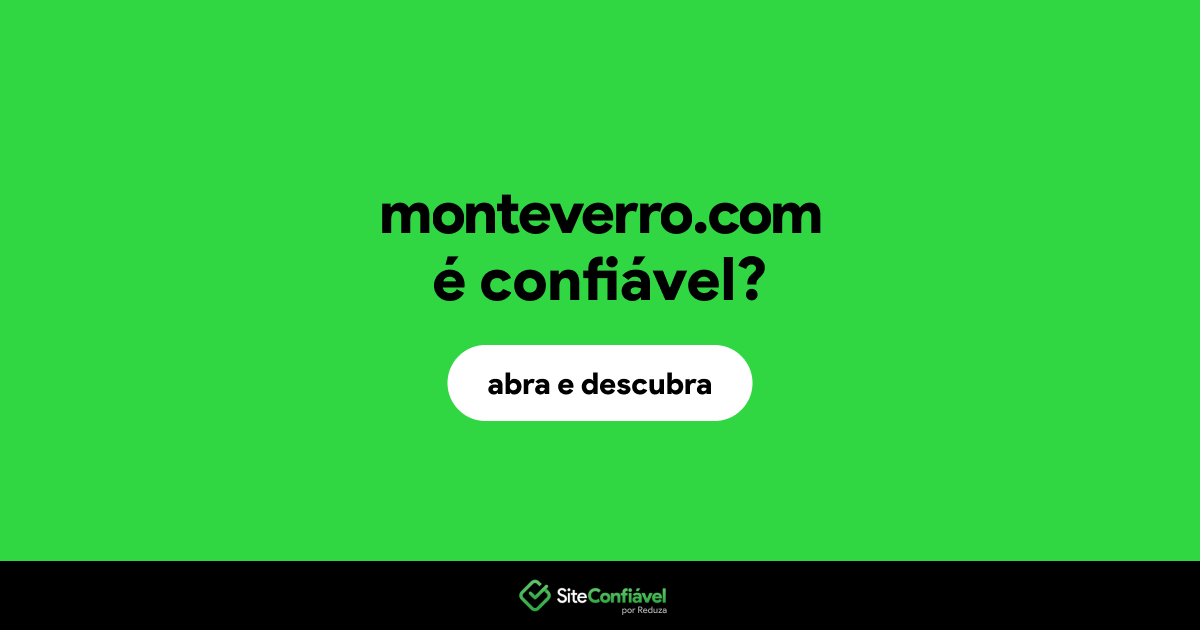 O site monteverro.com é confiável?