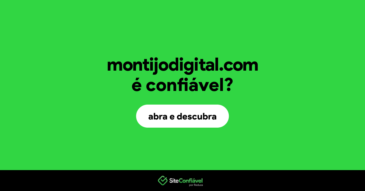 O site montijodigital.com é confiável?