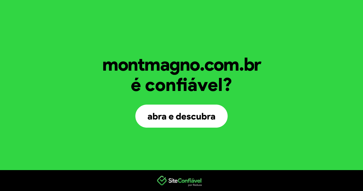 O site montmagno.com.br é confiável?