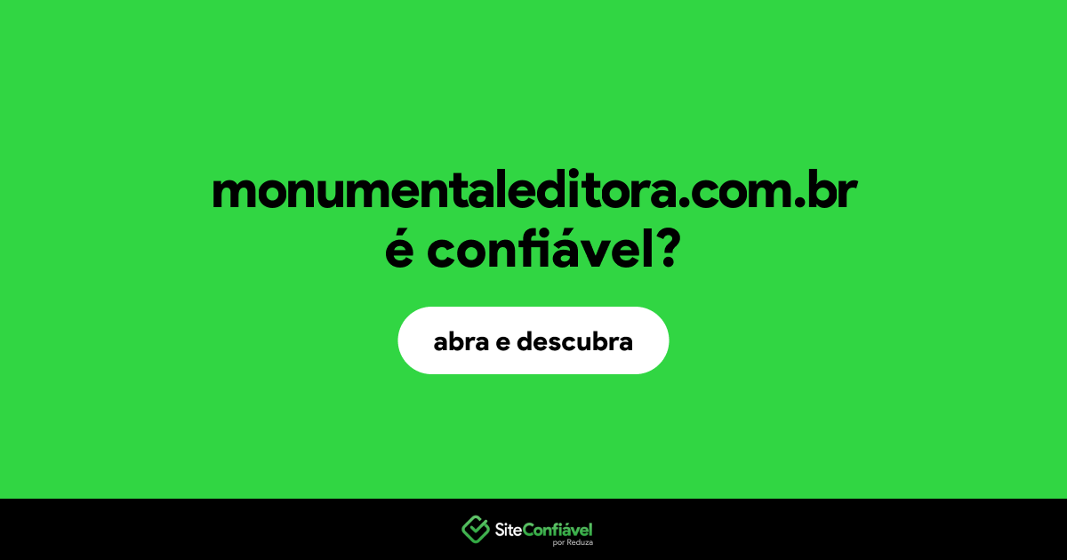O site monumentaleditora.com.br é confiável?