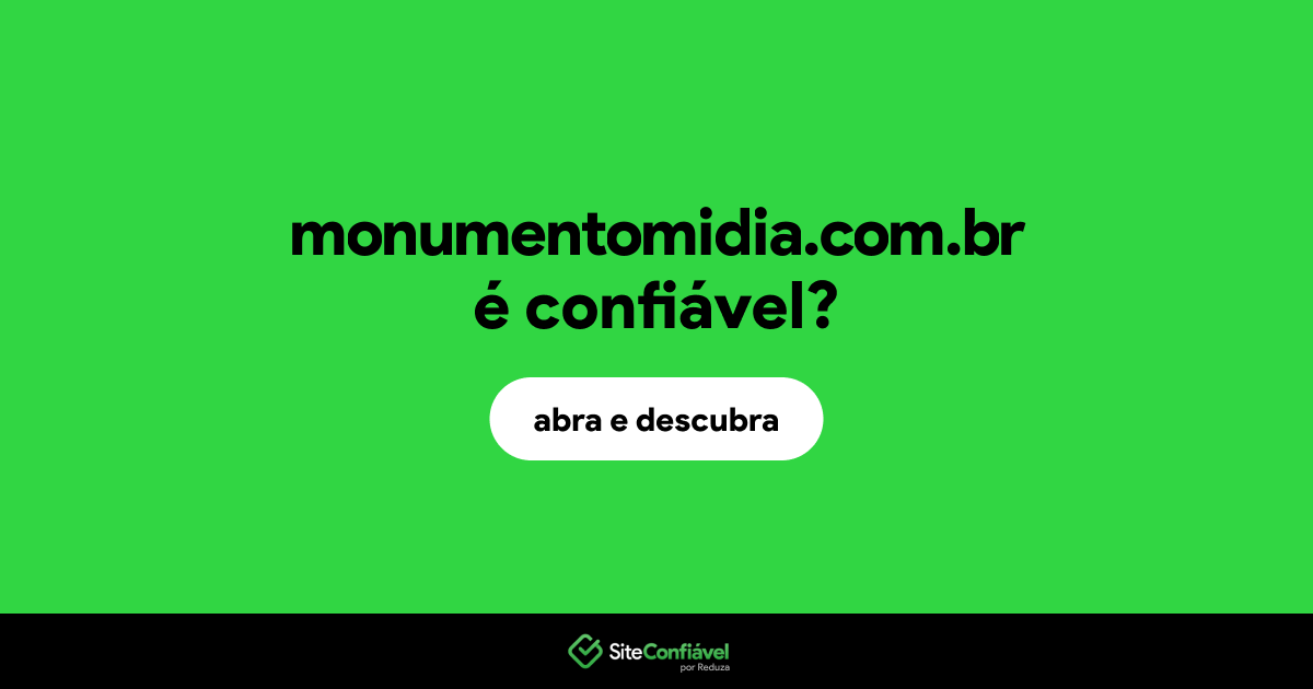 O site monumentomidia.com.br é confiável?