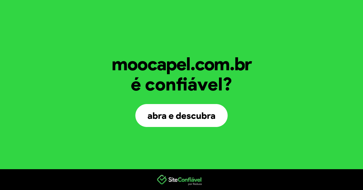 O site moocapel.com.br é confiável?