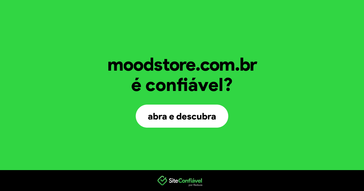 O site moodstore.com.br é confiável?