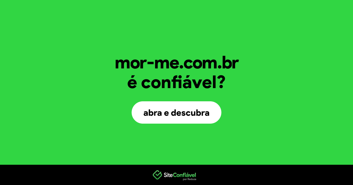 O site mor-me.com.br é confiável?