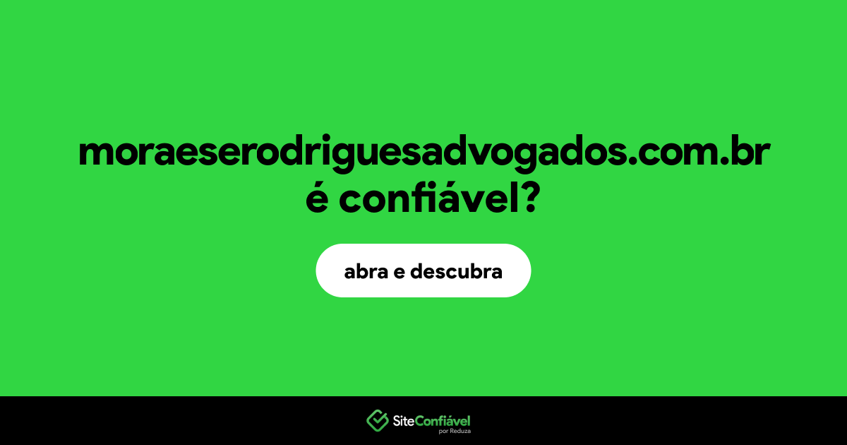 O site moraeserodriguesadvogados.com.br é confiável?