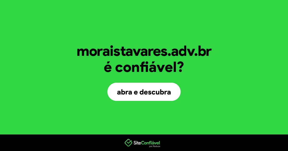 O site moraistavares.adv.br é confiável?